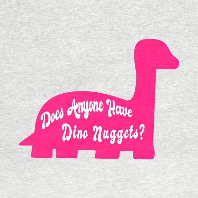 Does Anyone Have Dino Nuggets? Funny Charli d'Amelio Fan Picky Eater Gifts by gillys